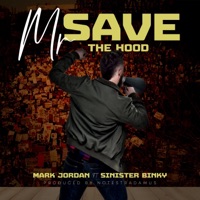 Mr. Save The Hood (feat. Sinister Binky) - Single - Mark Jordan