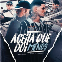 Aceita Que Doi Menos - Single - Tiaggo, Menó Prodígio & Dj AK Beats
