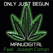 Only Just Begun - Manudigital & Joseph Cotton
