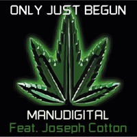Only Just Begun - Single - Manudigital & Joseph Cotton