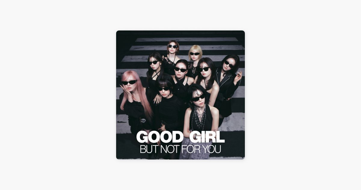 GOOD GIRL BUT NOT FOR YOU - Single - NiziUのアルバム - Apple Music