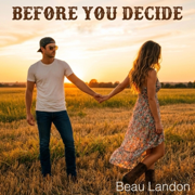 Before you decide - Beau Landon