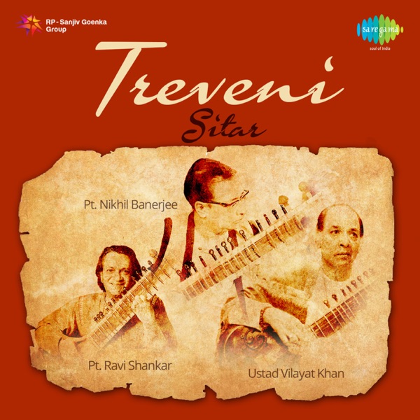 Treveni - Sitar - Pt. Ravi Shankar, Pt. Nikhil Banerjee, Ustad Vilayat Khan