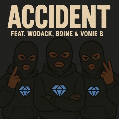 Accident (feat. B9ine & Vonie B) - Single