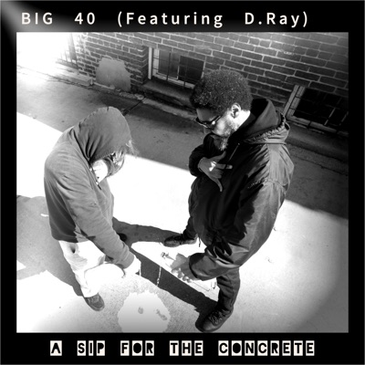 A Sip For the Concrete (feat. D.Ray) - Single