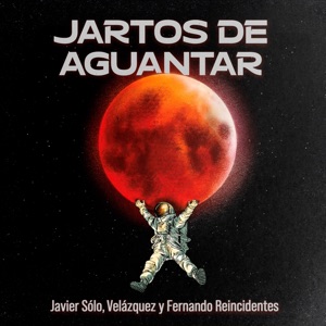 Jartos De Aguantar (feat. Reincidentes)