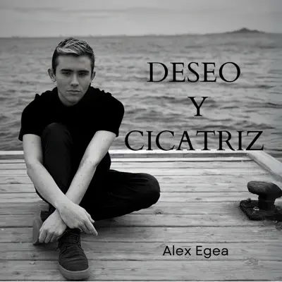 Ascolta 'Deseo y Cicatriz' di Alex Egea