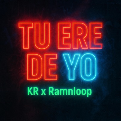 TU ERE DE YO (feat. Ramnloop & El King Rap) - Single