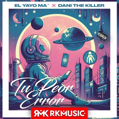 Tu Peor Error (feat. Dani The Killer & Rusly) - Single