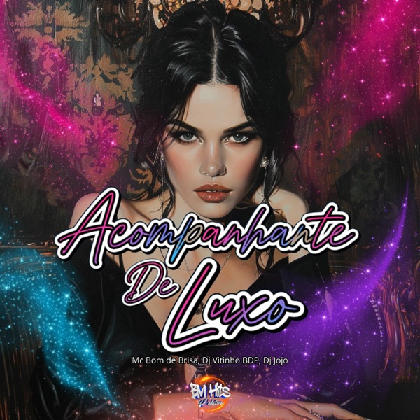 Acompanhante de luxo (feat. BM HITS PRODUTORA)