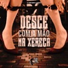 Desce Com a Mão na Xereca (feat. Mc Fany) - Single