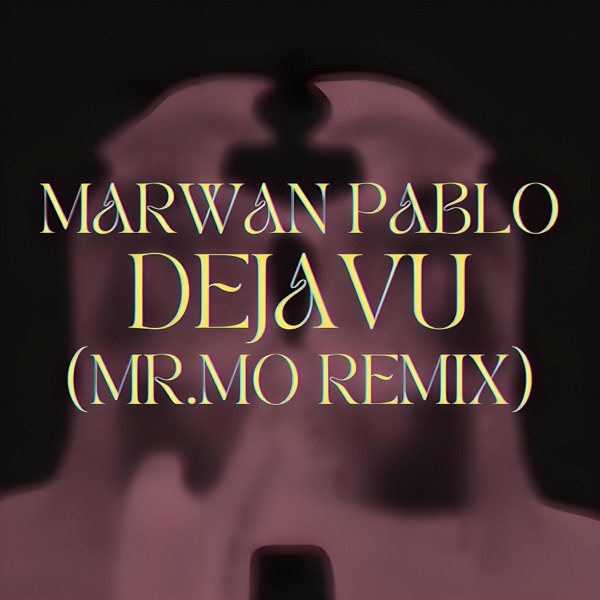Marwan pablo (DÉJÀ VU) MR.MOO [Remix] - Single