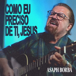 Como Eu Preciso de Ti, Jesus (feat. Ligia Rosana Borba) - Single