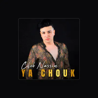 Listen to Cheb Nassim, watch music videos, read bio, see tour dates & more!