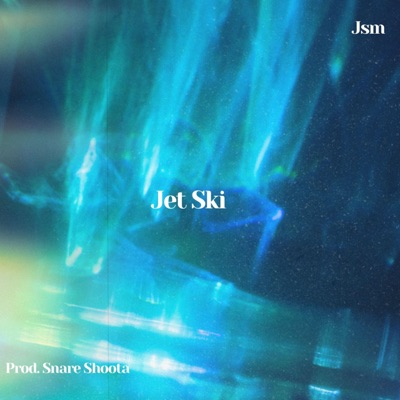 Jet Ski (feat. Jsm) - Single