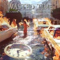 WASTED TIME - Single - Svntxmvlx, Naza Santana & LIL CAESAR