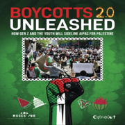 Boycotts 2.0 Unleashed: How Gen Z and the Youth Will Sideline AIPAC for Palestine (Unabridged)