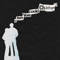 If Only You Could Change :/ - Single - Uakari Cuts