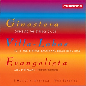 Ginastera: Concerto for Strings - Villa-Lobos: Suite for Strings, Bachianas brasileiras - Evangelista: Airs d'Espagne for String Orchestra