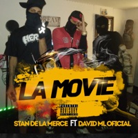 La Movie (feat. DAVID ML OFICIAL) - Single - Stan De La Merce