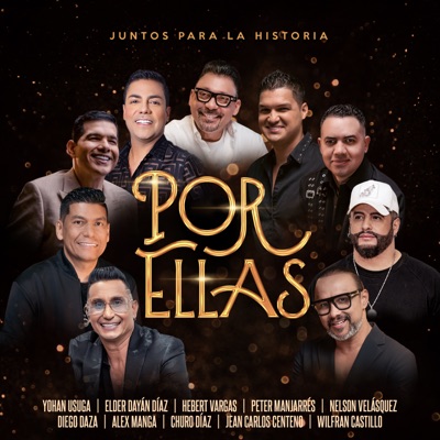 Por Ellas (feat. Nelson Velásquez, Alex Manga, Jean Carlos Centeno, Churo Diaz, Peter Manjarrés, Diego Daza, Wilfran Castillo & Rolando Ochoa) - Single