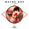 MAYBE ONE - Closer