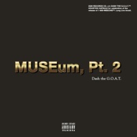 MUSEum, Pt. 2 - Single - Dash the G.O.A.T.
