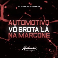 Automotivo Vô Brota Lá na Marcone - Single - dj janzin sp & DJ GZZIN 011