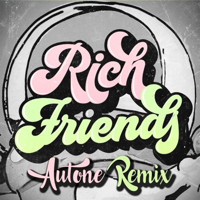 Rich Friends (Autone Remix) - Single