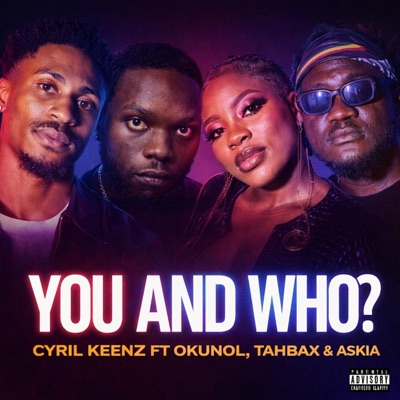 You & who? (feat. Okunol, Tahbax & Askia) - Single