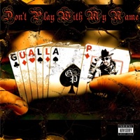 Don't Play With My Name - Single - Gualla P