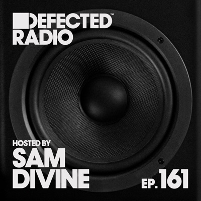 Defected Radio Episode 161 (Hosted by Sam Divine) [Mixed] [DJ Mix]