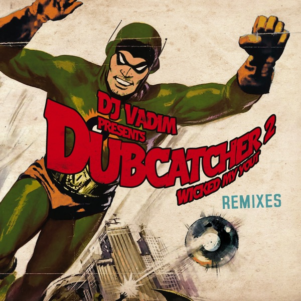 Dubcatcher, Vol. 2 (Wicked My Yout) [Remixes]