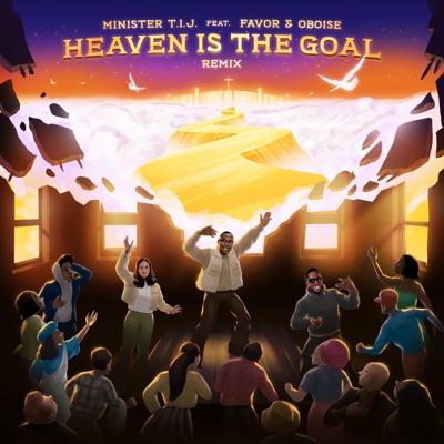 HEAVEN IS THE GOAL REMIX (feat. Favor & Oboise) - Single