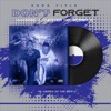 Dont Forget (feat. Chester Houseprince) - Single