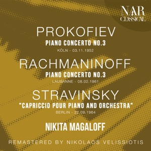 PROKOFIEV: PIANO CONCERTO No. 3; RACHMANINOFF: PIANO CONCERTO No. 3; STRAVINSKY: "CAPRICCIO POUR PIANO AND ORCHESTRA"
