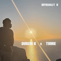 Officially II - Single - Dubem K & Tiimie