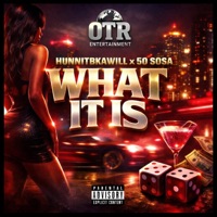 What It Is (feat. 50 Sosa) [Special Version] - Single - Hunnitbkawill