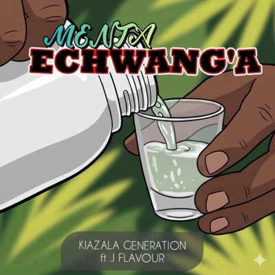 ECHWANG'A (feat. KIAZALA GENERATION & J FLAVOUR) - Single