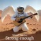 Strong Enough - Misael Vaq-Jaq lyrics