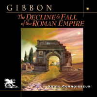 The Decline and Fall of the Roman Empire (Unabridged) - Edward Gibbon Cover Art