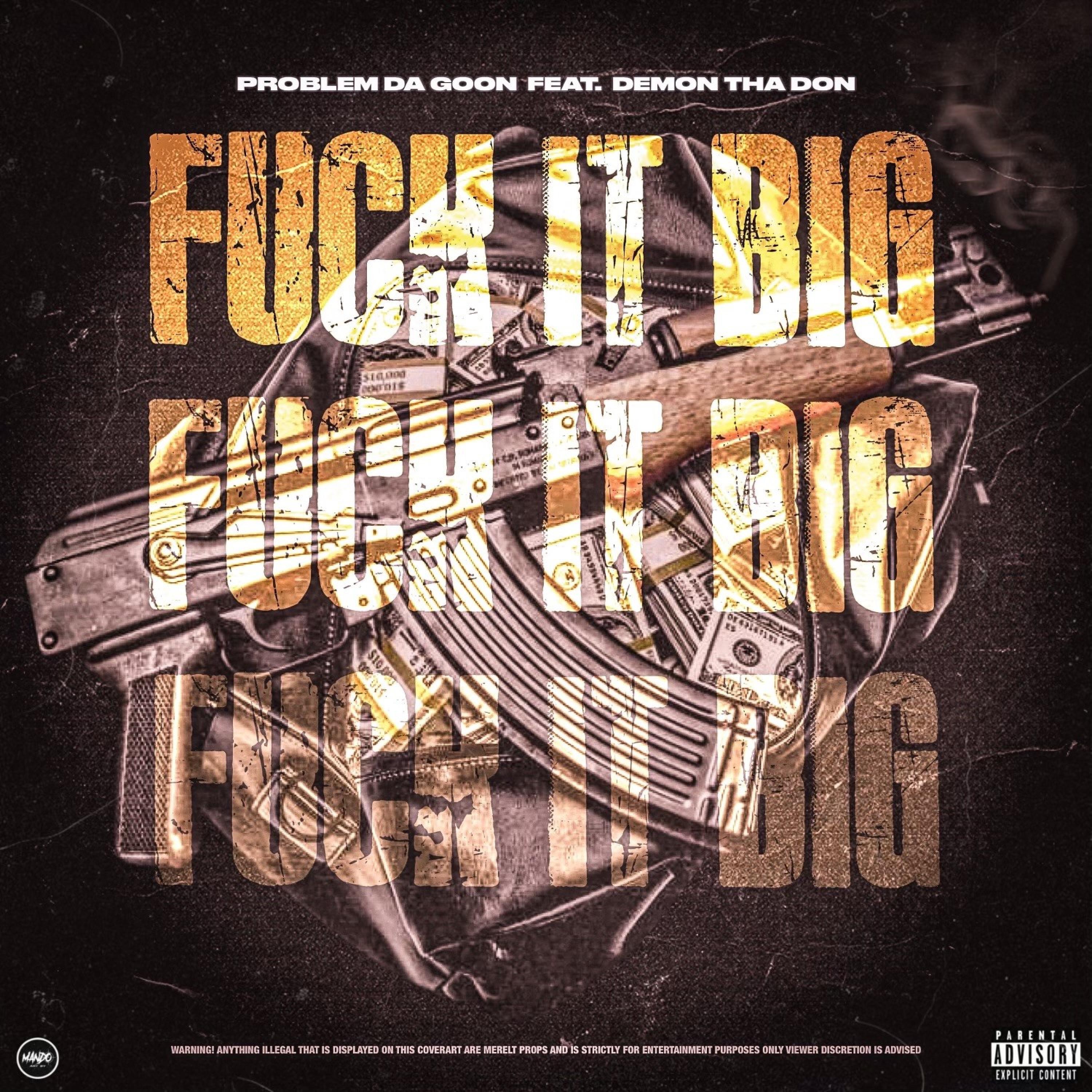 FUCK IT BIG (feat. Demon Tha Don) - Single