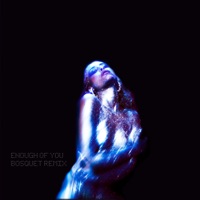 Enough of You (Bosquet Remix) - Single - Gia Woods