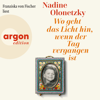 Wo geht das Licht hin, wenn der Tag vergangen ist (Ungekürzte Lesung) - Nadine Olonetzky