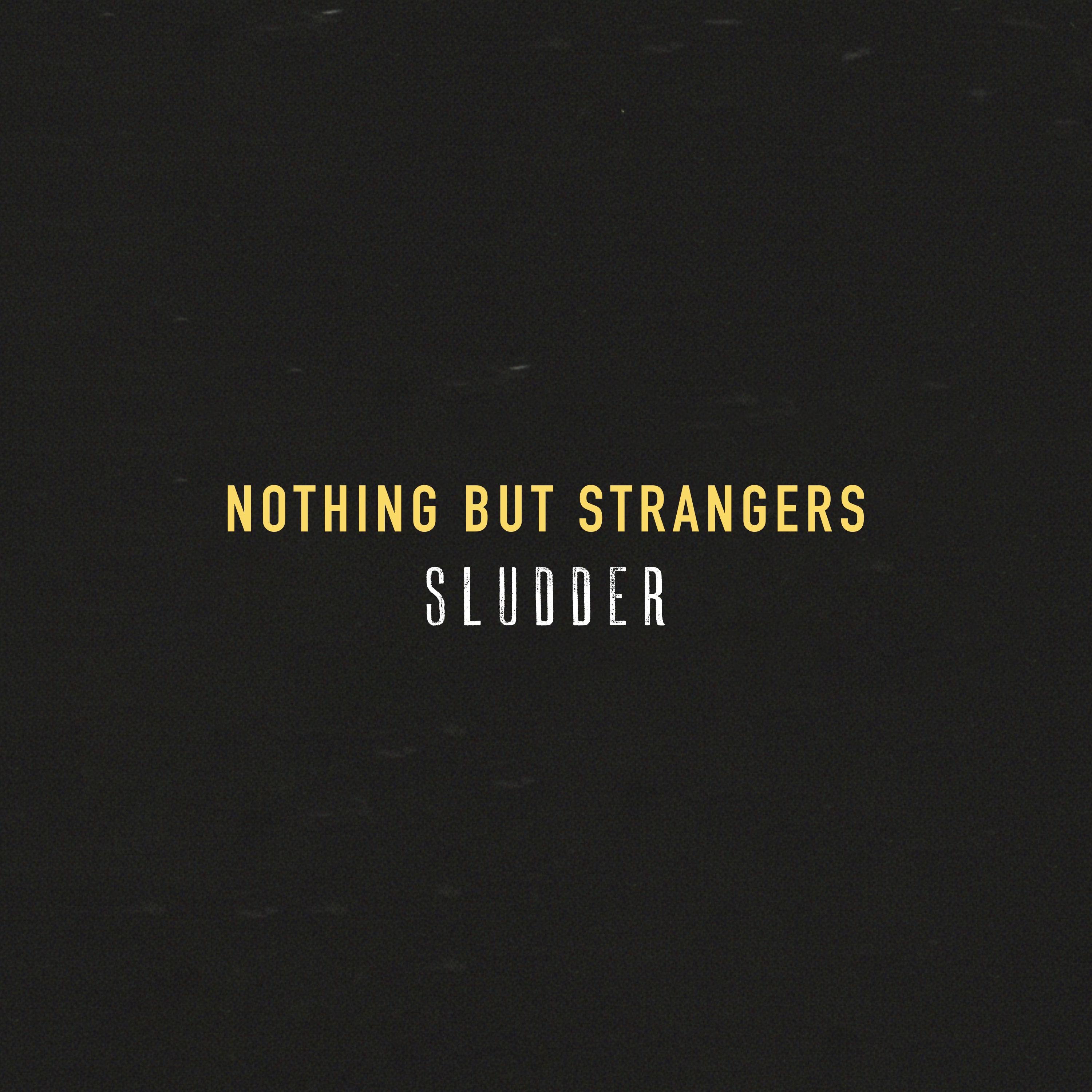 Nothing But Strangers - Single