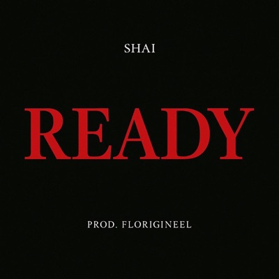 Ready (feat. Shai & Florigineel) - Single