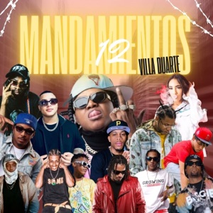 12 Mandamientos Villa Duarte (feat. Mario Gm, Academico Ak47, You R, Malvadiva RD, Carlitos Mc, Emce P3d, F100, la boveda rd, Oscar27 RD, Lil Plakel, La Kaninga & Yeiti Snow)