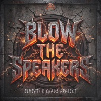 BLOW THE SPEAKERS - Single - elMefti & Chaos Project