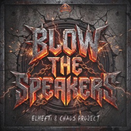 BLOW THE SPEAKERS elMefti & Chaos Project