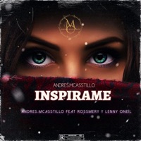 inspirame (feat. Rossmery & Lenny Oneil) - Single - Andres.MCasstillo